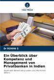 Ein Überblick über Kompetenz und Management von Privatbanken in Indien Ein Überblick über Kompetenz und Management von Privatbanken in Indien