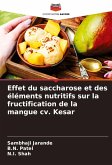 Effet du saccharose et des éléments nutritifs sur la fructification de la mangue cv. Kesar Effet du saccharose et des éléments nutritifs sur la fructification de la mangue cv. Kesar