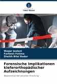 Forensische Implikationen kieferorthopädischer Aufzeichnungen