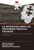 LA RÉTENTION DANS LES PROTHÈSES MAXILLO-FACIALES