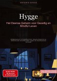 Hygge: Het Deense Geheim voor Gezellig en Mindful Leven Hygge: Het Deense Geheim voor Gezellig en Mindful Leven