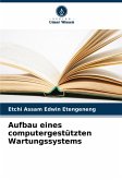 Aufbau eines computergestützten Wartungssystems Aufbau eines computergestützten Wartungssystems