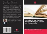 Criação de um Sistema Informatizado de Gestão de Manutenção Criação de um Sistema Informatizado de Gestão de Manutenção