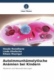 Autoimmunhämolytische Anämien bei Kindern Autoimmunhämolytische Anämien bei Kindern