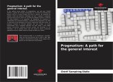 Pragmatism: A path for the general interest Pragmatism: A path for the general interest