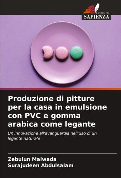 Produzione di pitture per la casa in emulsione con PVC e gomma arabica come legante - Maiwada, Zebulun;Abdulsalam, Surajudeen