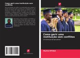 Como gerir uma instituição sem conflitos Como gerir uma instituição sem conflitos