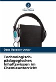 Technologisch-pädagogisches Inhaltswissen im Chemieunterricht Technologisch-pädagogisches Inhaltswissen im Chemieunterricht