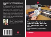 Um inquérito sobre a competência e a gestão dos bancos privados na Índia Um inquérito sobre a competência e a gestão dos bancos privados na Índia