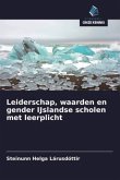 Leiderschap, waarden en gender IJslandse scholen met leerplicht Leiderschap, waarden en gender IJslandse scholen met leerplicht