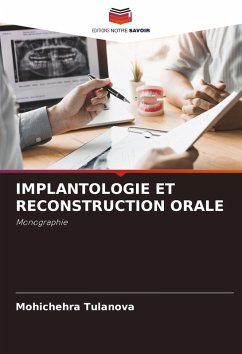 IMPLANTOLOGIE ET RECONSTRUCTION ORALE - Tulanova, Mohichehra