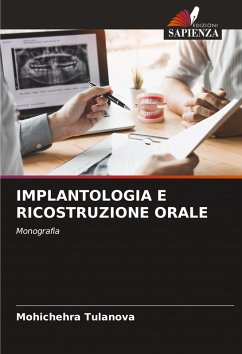 IMPLANTOLOGIA E RICOSTRUZIONE ORALE - Tulanova, Mohichehra