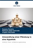 Umwandlung einer Pfändung in eine Hypothek Umwandlung einer Pfändung in eine Hypothek