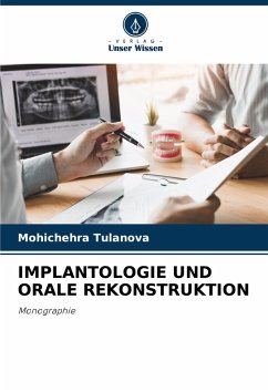 IMPLANTOLOGIE UND ORALE REKONSTRUKTION - Tulanova, Mohichehra