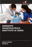 AMBIENTE ODONTOIATRICO ADATTATO AI SENSI AMBIENTE ODONTOIATRICO ADATTATO AI SENSI