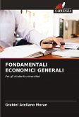 FONDAMENTALI ECONOMICI GENERALI FONDAMENTALI ECONOMICI GENERALI