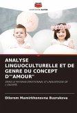 ANALYSE LINGUOCULTURELLE ET DE GENRE DU CONCEPT D'"AMOUR" ANALYSE LINGUOCULTURELLE ET DE GENRE DU CONCEPT D'"AMOUR"