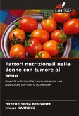 Fattori nutrizionali nelle donne con tumore al seno Fattori nutrizionali nelle donne con tumore al seno