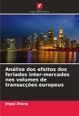 Análise dos efeitos dos feriados inter-mercados nos volumes de transacções europeus
