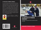 A POLÍCIA É MINHA AMIGA?