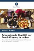 Schwankende Qualität der Beschäftigung in Indien