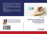 Algorithmic Solutions with C: A Computational Thinking Approach Algorithmic Solutions with C: A Computational Thinking Approach