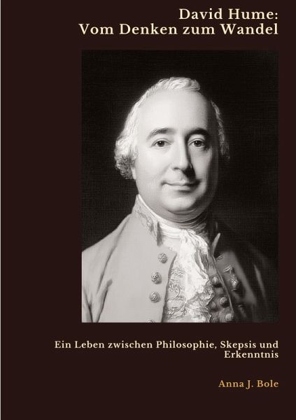 David Hume: Vom Denken zum Wandel David Hume: Vom Denken zum Wandel