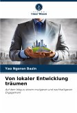 Von lokaler Entwicklung träumen