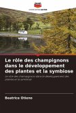Le rôle des champignons dans le développement des plantes et la symbiose