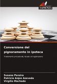 Conversione del pignoramento in ipoteca