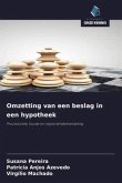 Omzetting van een beslag in een hypotheek Omzetting van een beslag in een hypotheek