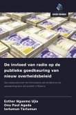 De invloed van radio op de publieke goedkeuring van nieuw overheidsbeleid De invloed van radio op de publieke goedkeuring van nieuw overheidsbeleid