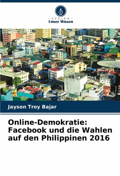 Online-Demokratie: Facebook und die Wahlen auf den Philippinen 2016 - Bajar, Jayson Troy