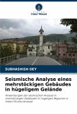 Seismische Analyse eines mehrstöckigen Gebäudes in hügeligem Gelände