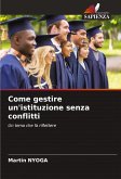 Come gestire un'istituzione senza conflitti