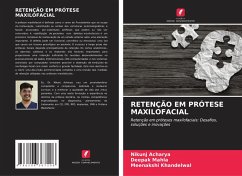 RETENÇÃO EM PRÓTESE MAXILOFACIAL - Acharya, Nikunj;MAHLA, DEEPAK;Khandelwal, Meenakshi