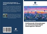Umfassende Erkundungen zu vertrauenswürdigen heterogenen Netzen Umfassende Erkundungen zu vertrauenswürdigen heterogenen Netzen