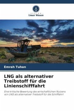 LNG als alternativer Treibstoff für die Linienschifffahrt - Tuhan, Emrah