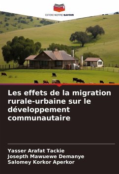 Les effets de la migration rurale-urbaine sur le développement communautaire - Tackie, Yasser Arafat;Demanye, Josepth Mawuewe;Aperkor, Salomey Korkor