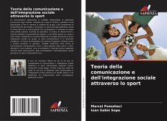 Teoria della comunicazione e dell'integrazione sociale attraverso lo sport - Pomohaci, Marcel;Sopa, Ioan Sabin