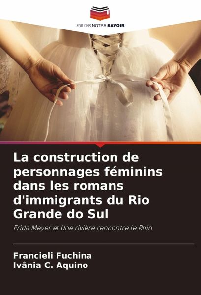 La construction de personnages féminins dans les romans d'immigrants du Rio Grande do Sul