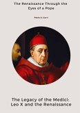 The Legacy of the Medici: Leo X and the Renaissance