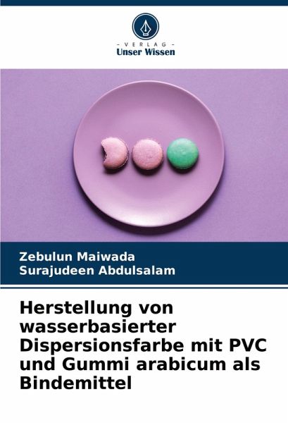 Herstellung von wasserbasierter Dispersionsfarbe mit PVC und Gummi arabicum als Bindemittel