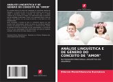 ANÁLISE LINGUÍSTICA E DE GÉNERO DO CONCEITO DE "AMOR" ANÁLISE LINGUÍSTICA E DE GÉNERO DO CONCEITO DE "AMOR"