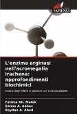 L'enzima arginasi nell'acromegalia irachena: approfondimenti biochimici L'enzima arginasi nell'acromegalia irachena: approfondimenti biochimici