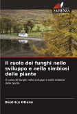 Il ruolo dei funghi nello sviluppo e nella simbiosi delle piante