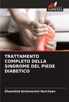 TRATTAMENTO COMPLETO DELLA SINDROME DEL PIEDE DIABETICO - Norchaev, Zhamshid Arslonovich