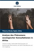 Analyse des Phänomens sexologischer Konsultationen in Afrika Analyse des Phänomens sexologischer Konsultationen in Afrika