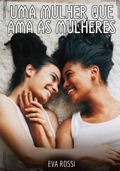 Uma mulher que ama as mulheres Uma mulher que ama as mulheres