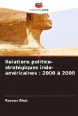 Relations politico-stratégiques indo-américaines : 2000 à 2008 Relations politico-stratégiques indo-américaines : 2000 à 2008